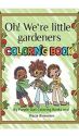 Oh! We're Little Gardeners (Coloring Book)